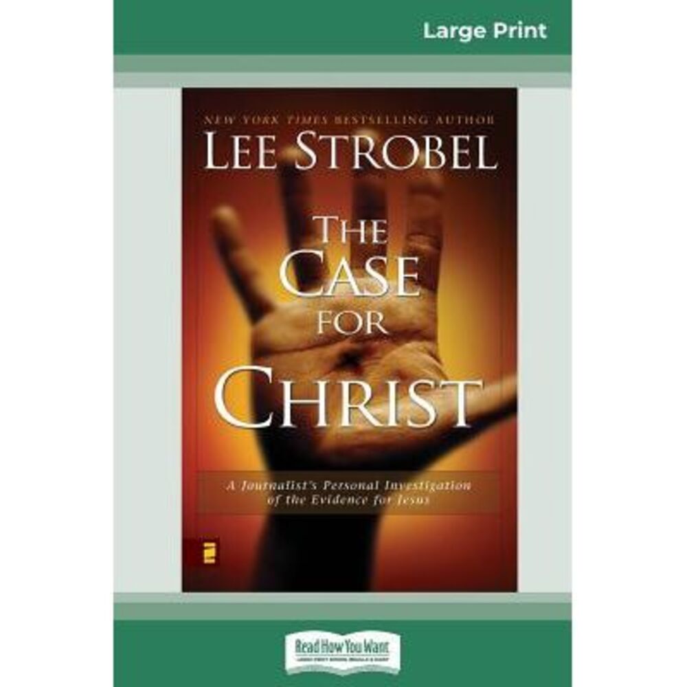 Case for Christ: A Journalists Personal Investigation of the Evidence for Jesus
